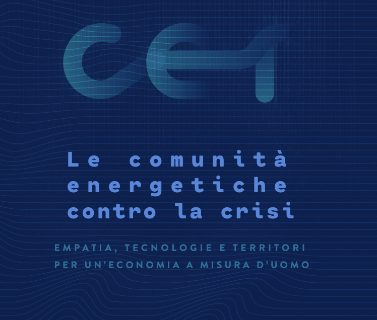 Le comunità energetiche contro la crisi. Empatia, tecnologie e territori